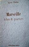 Marseille clats et quartiers par Durbec