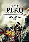 Martyrs, Livre 1 par Peru