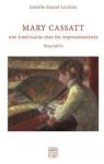 Mary Cassatt : Une Américaine chez les impressionnistes par Enaud-Lechien