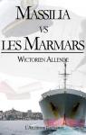 Massilia vs les Marmars: Texte intégral, édition blanche par Allende