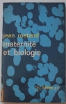 Maternit et biologie par Rostand