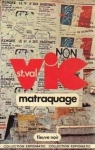 Vic St Val - Matraquage