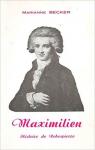 Maximilien, tome 1 : Histoire de Robespierre par Becker