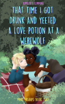 Mead Mishaps, tome 2 : That Time I Got Drunk And Yeeted A Love Potion At A Werewolf par Lemming