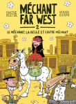 Mchant Far-West 2 : Le mchant,la belle et l'autre mchant par Pelletier