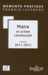 Mmento : Maire et action communale (dition 2011/2012) par Dalloz