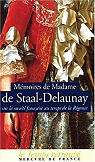 Mémoires de Madame de Staal-Delaunay sur la société française au temps de la Régence par Staal-Delaunay