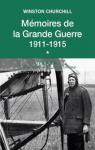 Mémoires de la Grande Guerre, tome 1 : 1911-1915 par Churchill