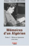 Mmoires d'un algrien, Tome 1 : Rves et preuves (1932-1965) par Taleb Ibrahimi