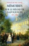 Mémoires sur le règne de Napoléon III : 1851-1864 par Viel-Castel
