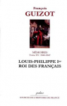 Mmoires, tome 15 : Louis-Philippe Ier roi des Franais par Guizot