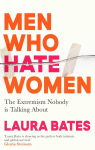 Men Who Hate Women : From Incels to Pickup Artists par Bates