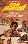 Bob Morane, tome 96 : Menace sous la Mer par Vernes