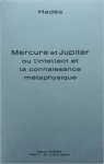 Mercure et Jupiter ou l'intellect et la connaissance mtaphysique par Yaouanc