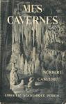 Mes cavernes par Casteret