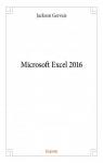 Microsoft Excel 2016 par Gervais