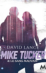 Mike Tucker & le sang mauvais