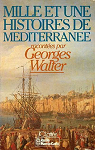 Mille et une histoires de Méditerranée par Walter
