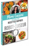 Mimi Cuisine : Ses 52 meilleures recettes rapides au robot-cuiseur par Rolland