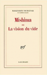 Mishima ou La vision du vide par Yourcenar