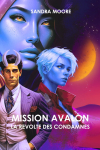 Mission Avalon : La Rvolte des Condamns par Moore