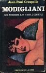 Modigliani les femmes, les amis, l'oeuvre par Crespelle