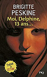 Moi, Delphine, 13 ans... par Peskine