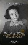 Moi, Dita Kraus, la bibliothcaire d'Auschwitz par Kraus