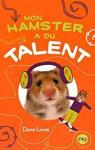 Mon Hamster, tome 4 : Mon hamster a du talent par Lowe