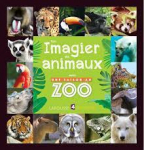 Mon imagier des animaux avec une saison au zoo par Girac-Marinier