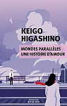 Mondes parallles, une histoire d'amour par Higashino