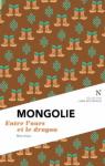 Mongolie : Entre l'ours et le dragon par Alaux