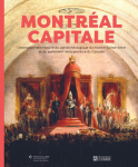Montral capitale : l'exceptionnelle histoire du site archologique du march Sainte-Anne et du parlement de la province du Canada par Arsenault