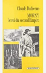 Morny / l'homme du second empire par Dufresne