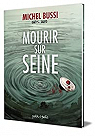 Mourir sur Seine, tome 1 (BD) par Bussi