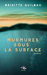 Murmures sous la surface par Guilbaud