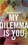 My dilemma is you, tome 2 par Chiperi