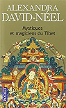 Mystiques et magiciens du Tibet par David-Néel