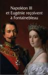 Napolon III et Eugnie reoivent  Fontainebleau par Cochet