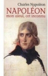 Napoléon mon aïeul, cet inconnu par Napoléon