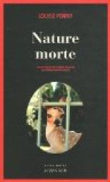 Armand Gamache enquête : Nature Morte (En plein coeur) par Penny