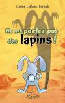 Ne me parlez pas des lapins ! par Leblanc Barsalo