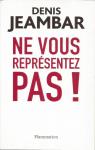 Ne vous reprsentez pas ! Lettre ouverte  Nicolas Sarkozy par Jeambar