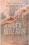 Never Broken, Tome 3 : Have A Little Faith In Me par Morgan B.