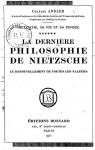 Nietzsche, Sa Vie et sa Pense : La Dernire Philosophie de Nietzsche par Andler