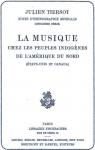La Musique chez les Peuples Indignes de l'Amrique Du Nord (tats-Unis et Canada) Notes d'Ethnographie Musicale, Deuxime srie par Tiersot