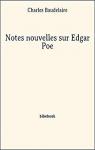 Notes nouvelles sur Edgar Poe par Baudelaire