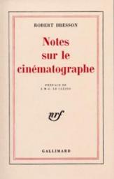 Notes sur le cinématographe par Bresson