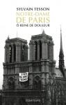 Notre-Dame de Paris, ô reine de douleur par Tesson
