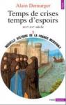 Nouvelle histoire de la France médiévale. Tome 5 : Temps de crises, temps d'espoirs, XIVe-XVe siècle par Demurger
